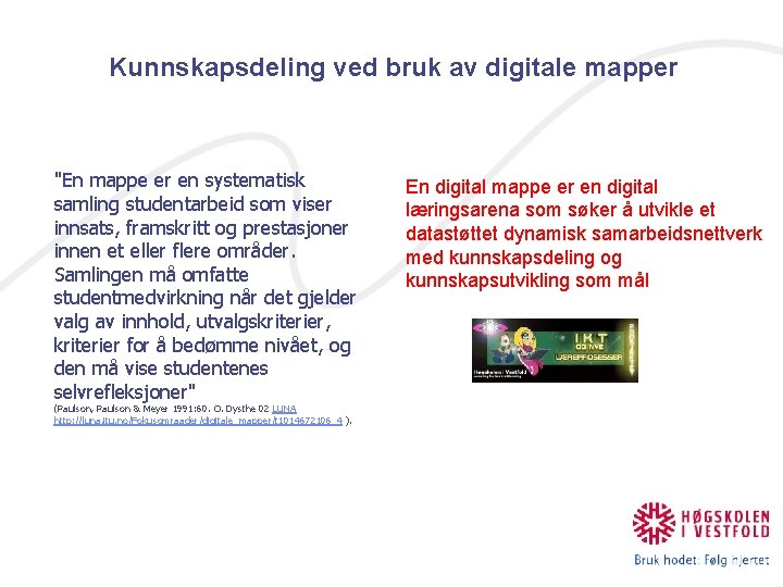 Kunnskapsdeling ved bruk av digitale mapper "En mappe er en systematisk samling studentarbeid som