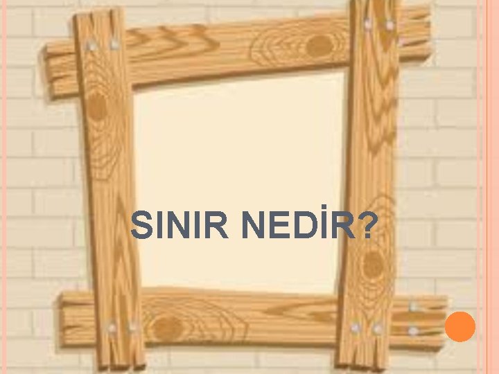 SINIR NEDİR? 