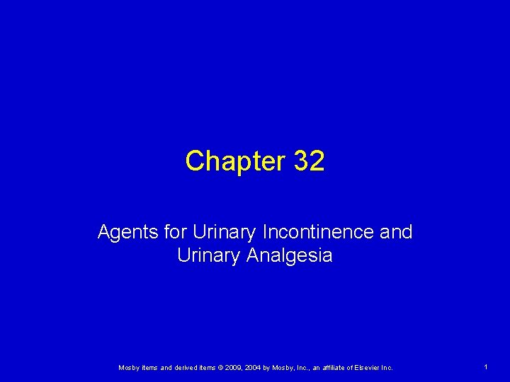 Chapter 32 Agents for Urinary Incontinence and Urinary Analgesia Mosby items and derived items