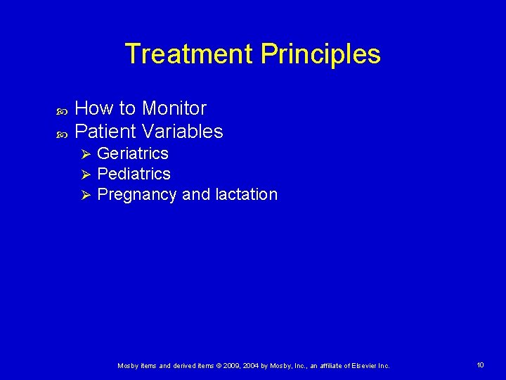 Treatment Principles How to Monitor Patient Variables Ø Ø Ø Geriatrics Pediatrics Pregnancy and