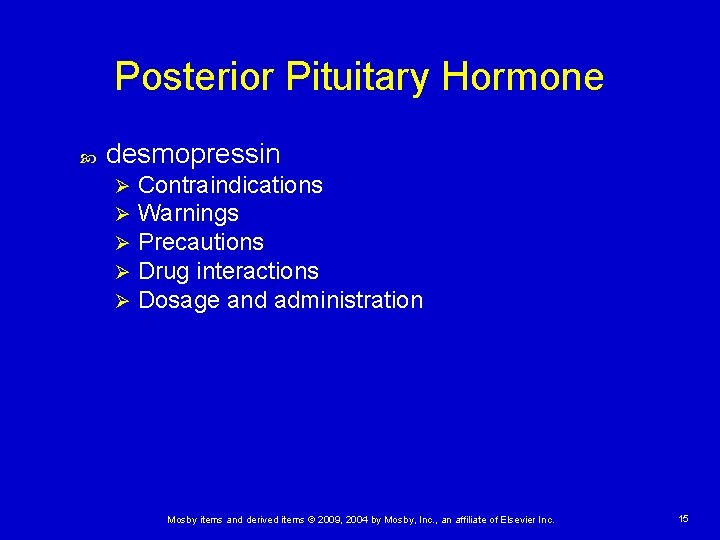 Posterior Pituitary Hormone desmopressin Ø Ø Ø Contraindications Warnings Precautions Drug interactions Dosage and