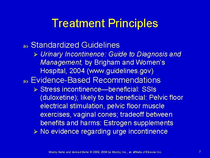 Treatment Principles Standardized Guidelines Ø Urinary Incontinence: Guide to Diagnosis and Management, by Brigham