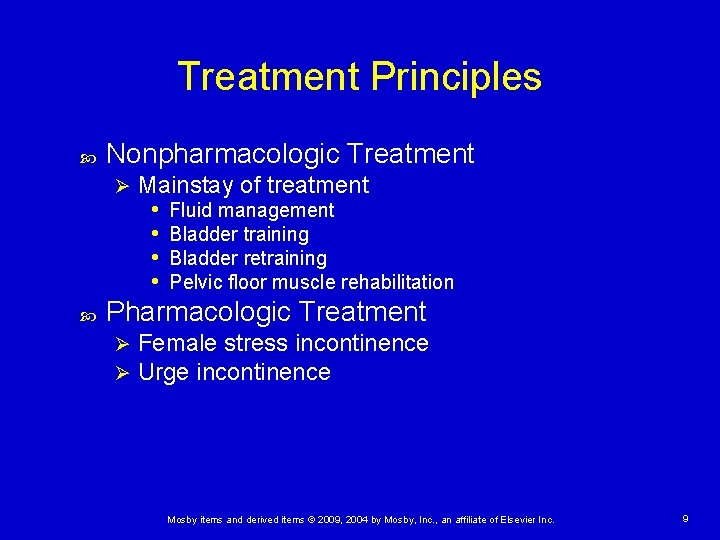 Treatment Principles Nonpharmacologic Treatment Ø Mainstay of treatment • Fluid management • Bladder training