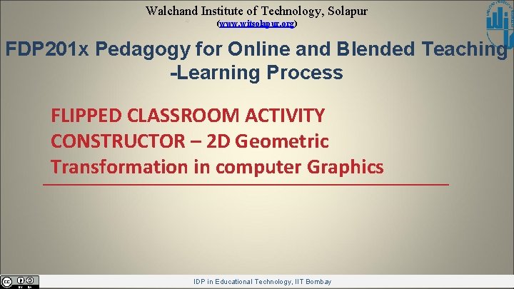 Walchand Institute of Technology, Solapur (www. witsolapur. org) FDP 201 x Pedagogy for Online