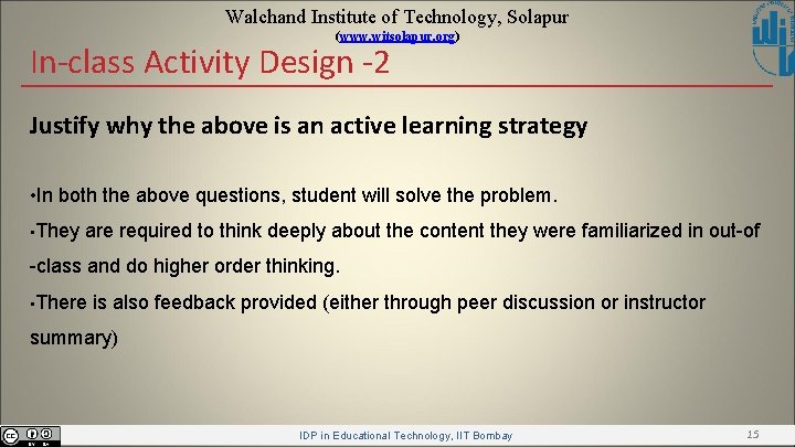 Walchand Institute of Technology, Solapur (www. witsolapur. org) In-class Activity Design -2 Justify why