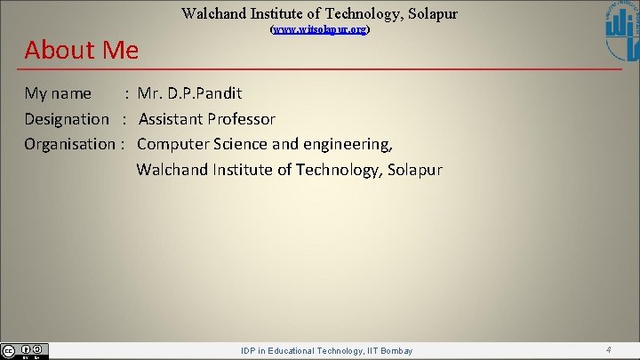 Walchand Institute of Technology, Solapur About Me (www. witsolapur. org) My name : Mr.