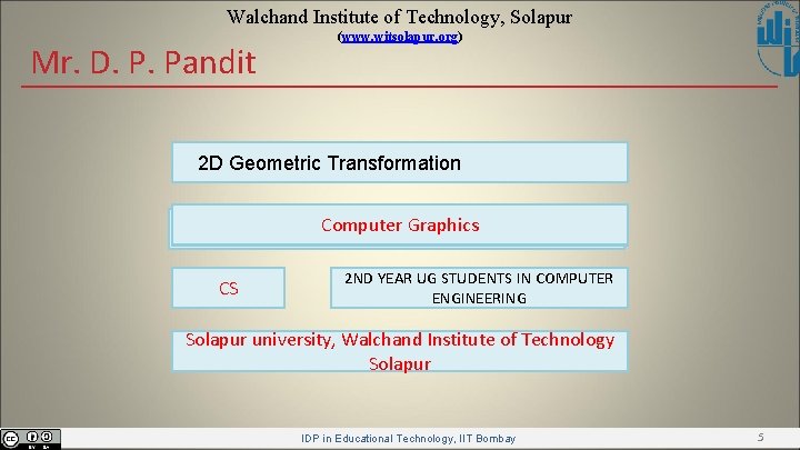 Walchand Institute of Technology, Solapur Mr. D. P. Pandit (www. witsolapur. org) 2 D