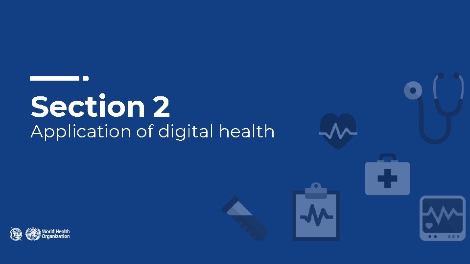 Section 2 Application of digital health Section 2 Application of digital health