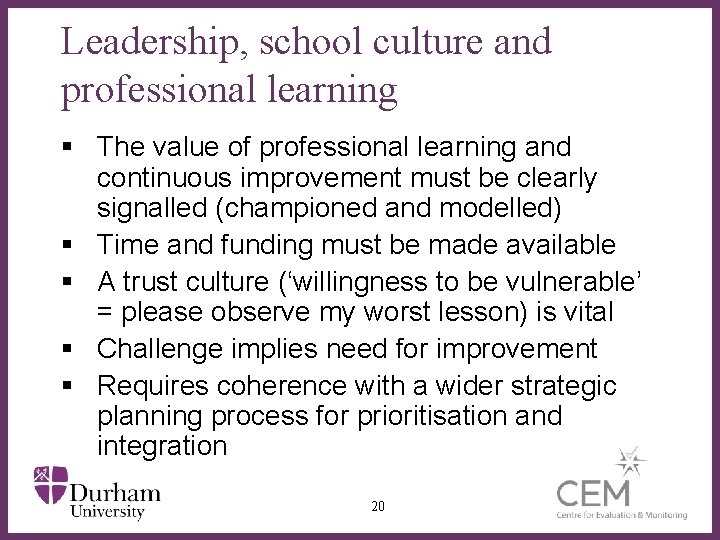 Leadership, school culture and professional learning § The value of professional learning and continuous