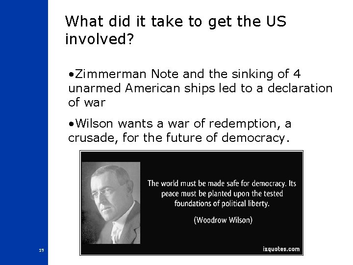 What did it take to get the US involved? • Zimmerman Note and the