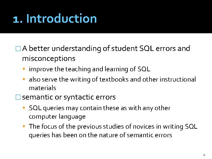 1. Introduction � A better understanding of student SQL errors and misconceptions improve the
