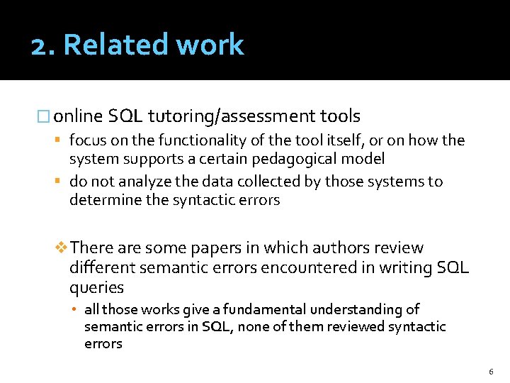 2. Related work � online SQL tutoring/assessment tools focus on the functionality of the