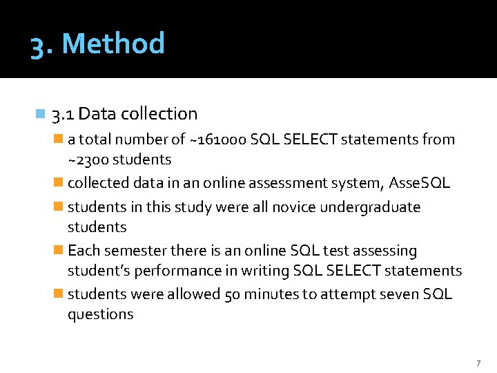 3. Method n 3. 1 Data collection n a total number of ~161000 SQL