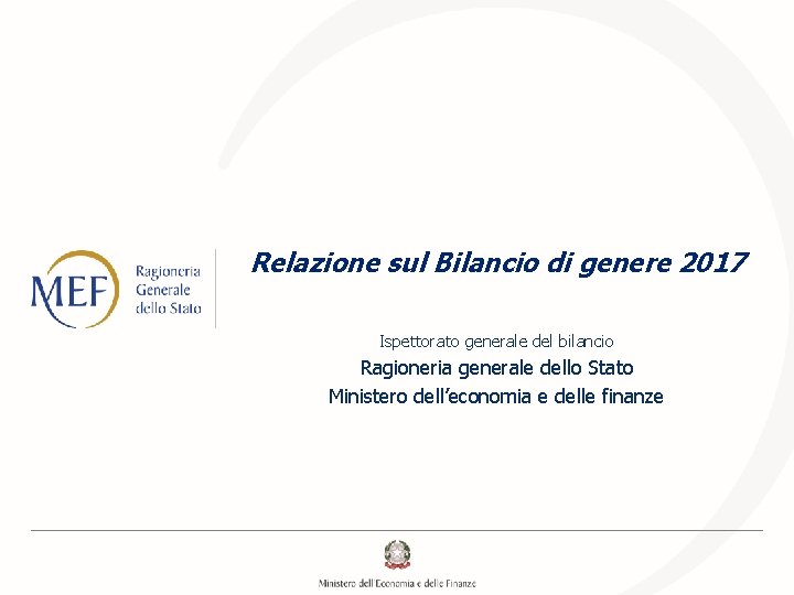 Relazione sul Bilancio di genere 2017 Ispettorato generale del bilancio Ragioneria generale dello Stato