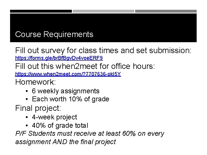 Course Requirements Fill out survey for class times and set submission: https: //forms. gle/br.