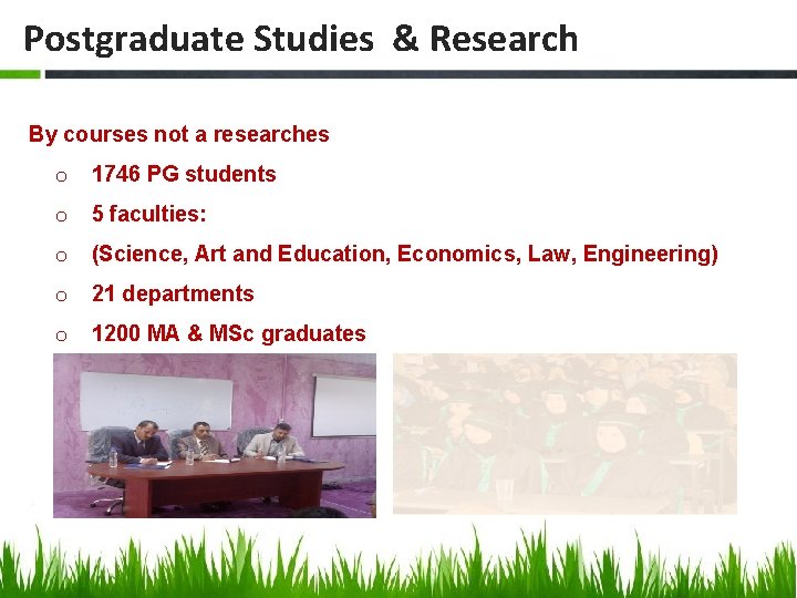 Postgraduate Studies & Research By courses not a researches o 1746 PG students o