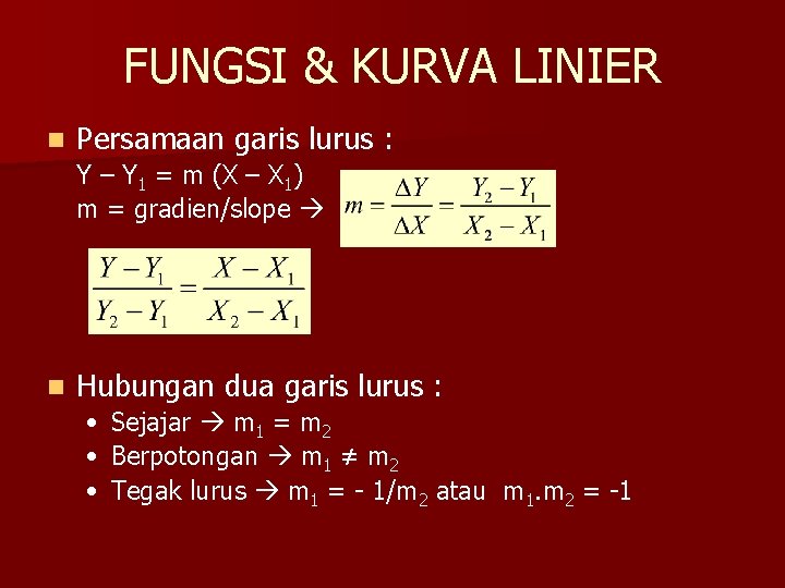 FUNGSI & KURVA LINIER n Persamaan garis lurus : Y – Y 1 =