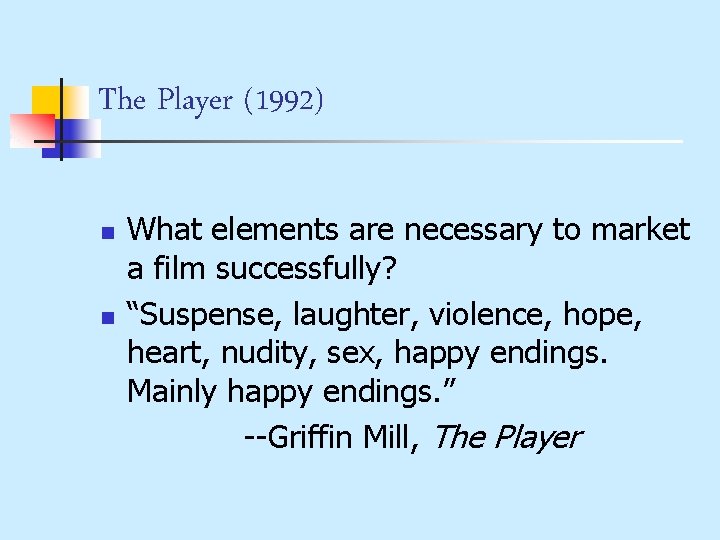 The Player (1992) n n What elements are necessary to market a film successfully?