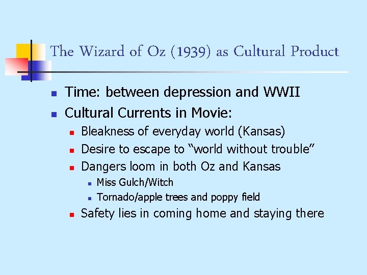 The Wizard of Oz (1939) as Cultural Product n n Time: between depression and