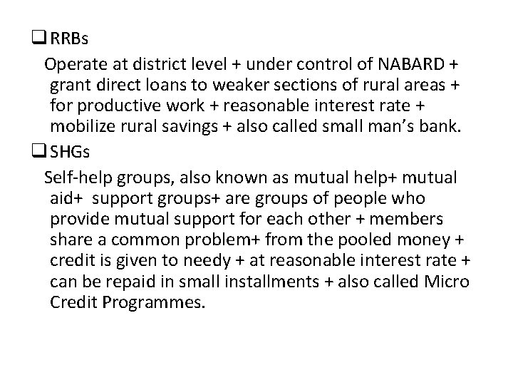 q RRBs Operate at district level + under control of NABARD + grant direct q RRBs Operate at district level + under control of NABARD + grant direct