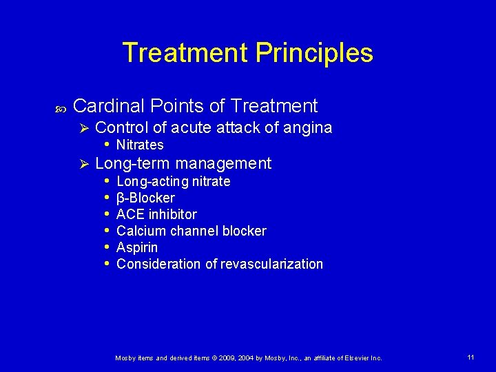 Treatment Principles Cardinal Points of Treatment Control of acute attack of angina • Nitrates