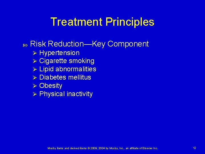 Treatment Principles Risk Reduction—Key Component Ø Ø Ø Hypertension Cigarette smoking Lipid abnormalities Diabetes