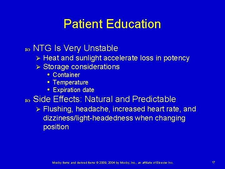 Patient Education NTG Is Very Unstable Ø Ø Heat and sunlight accelerate loss in