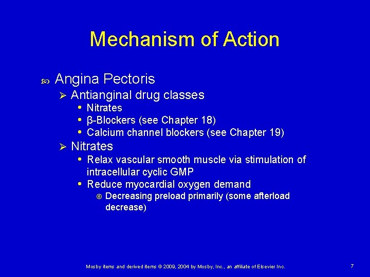 Mechanism of Action Angina Pectoris Antianginal drug classes • Nitrates • β-Blockers (see Chapter