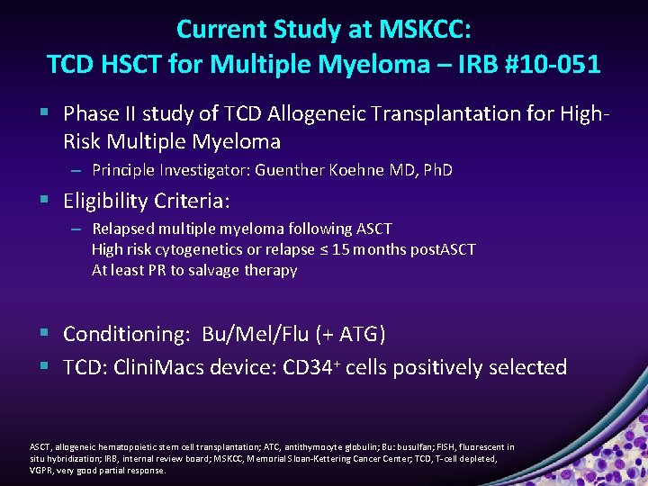 Current Study at MSKCC: TCD HSCT for Multiple Myeloma – IRB #10 -051 §