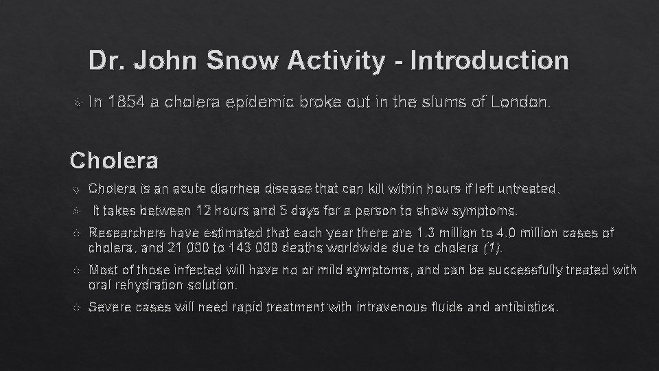 Dr. John Snow Activity - Introduction In 1854 a cholera epidemic broke out in