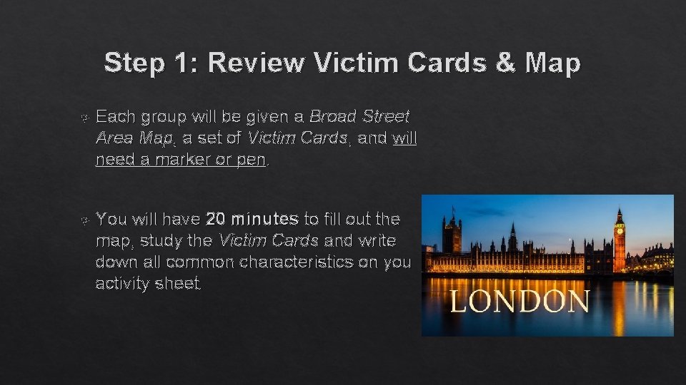 Step 1: Review Victim Cards & Map Each group will be given a Broad