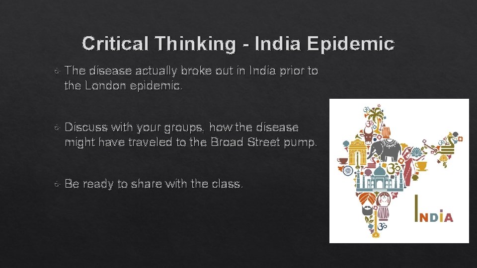 Critical Thinking - India Epidemic The disease actually broke out in India prior to