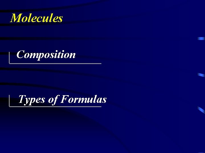 Molecules Composition Types of Formulas 