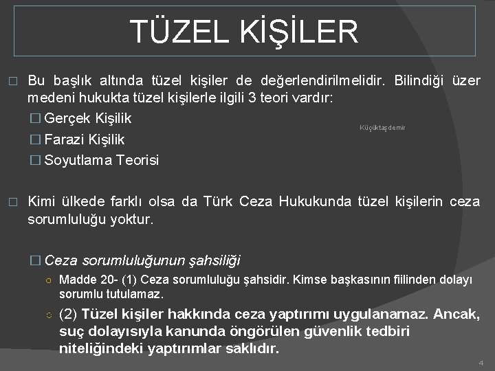 TÜZEL KİŞİLER � Bu başlık altında tüzel kişiler de değerlendirilmelidir. Bilindiği üzer medeni hukukta