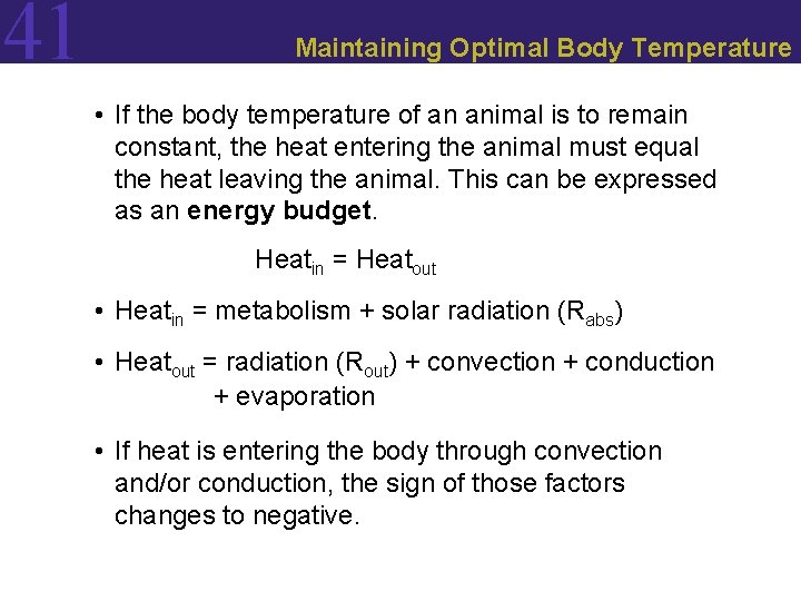 41 Maintaining Optimal Body Temperature • If the body temperature of an animal is