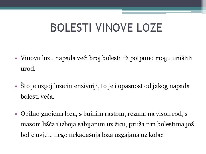 BOLESTI VINOVE LOZE • Vinovu lozu napada veći broj bolesti potpuno mogu uništiti urod.