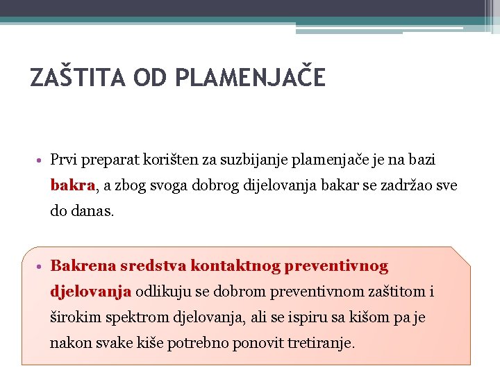 ZAŠTITA OD PLAMENJAČE • Prvi preparat korišten za suzbijanje plamenjače je na bazi bakra,