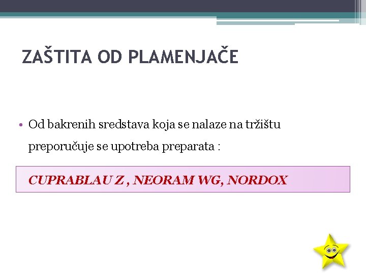ZAŠTITA OD PLAMENJAČE • Od bakrenih sredstava koja se nalaze na tržištu preporučuje se