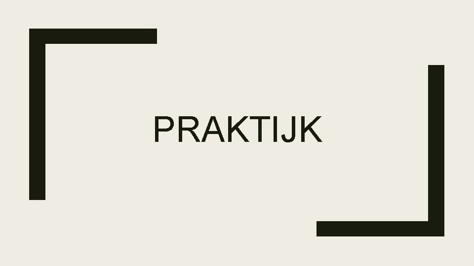 PRAKTIJK 