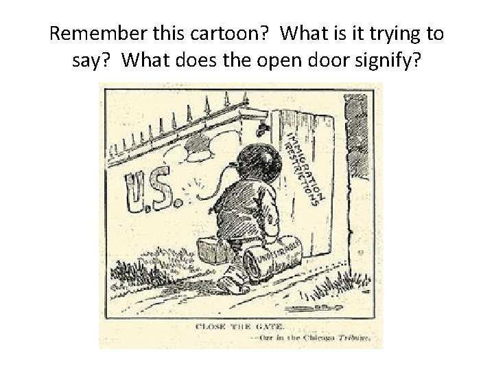 Remember this cartoon? What is it trying to say? What does the open door