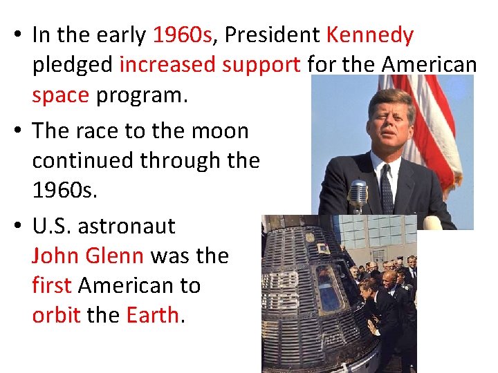  • In the early 1960 s, President Kennedy pledged increased support for the