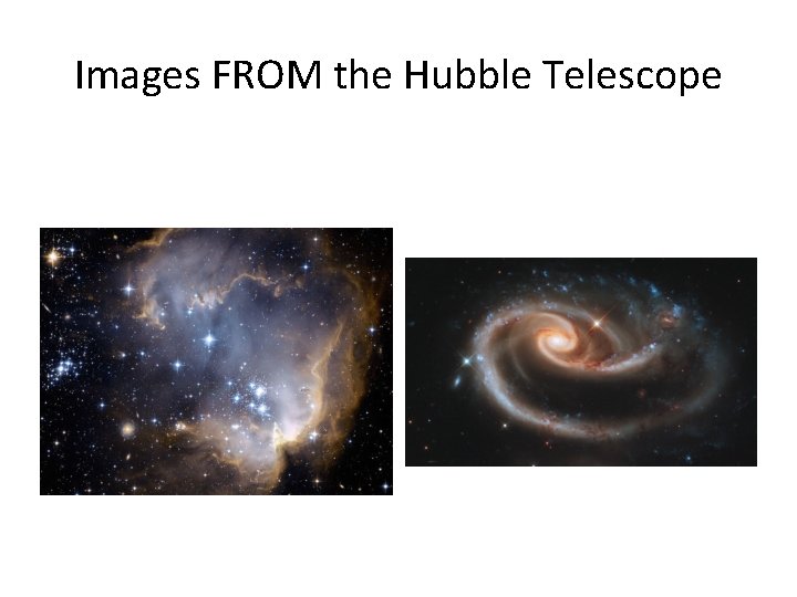 Images FROM the Hubble Telescope 