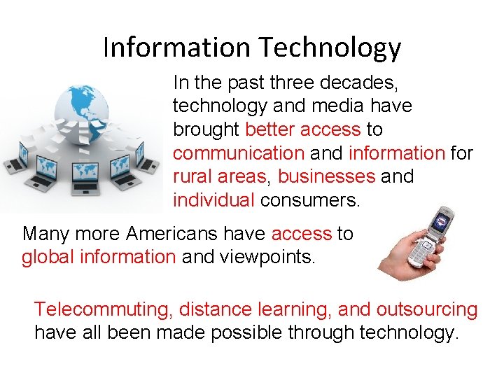 Information Technology In the past three decades, technology and media have brought better access