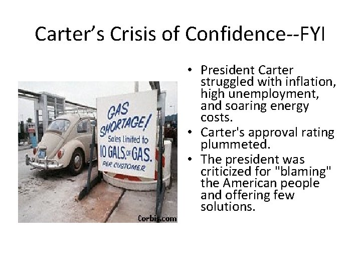 Carter’s Crisis of Confidence--FYI • President Carter struggled with inflation, high unemployment, and soaring