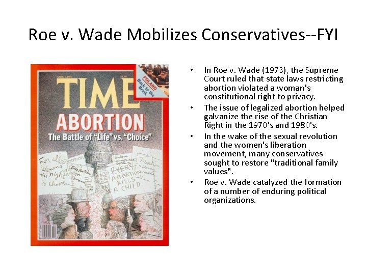 Roe v. Wade Mobilizes Conservatives--FYI • • In Roe v. Wade (1973), the Supreme