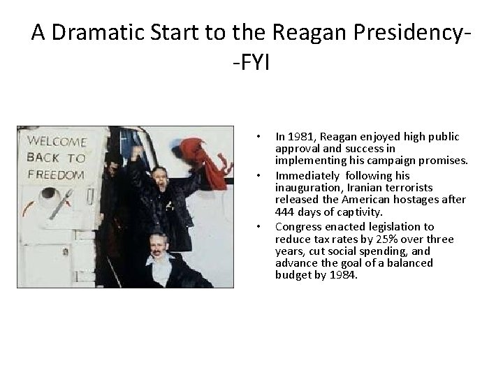 A Dramatic Start to the Reagan Presidency-FYI • • • In 1981, Reagan enjoyed
