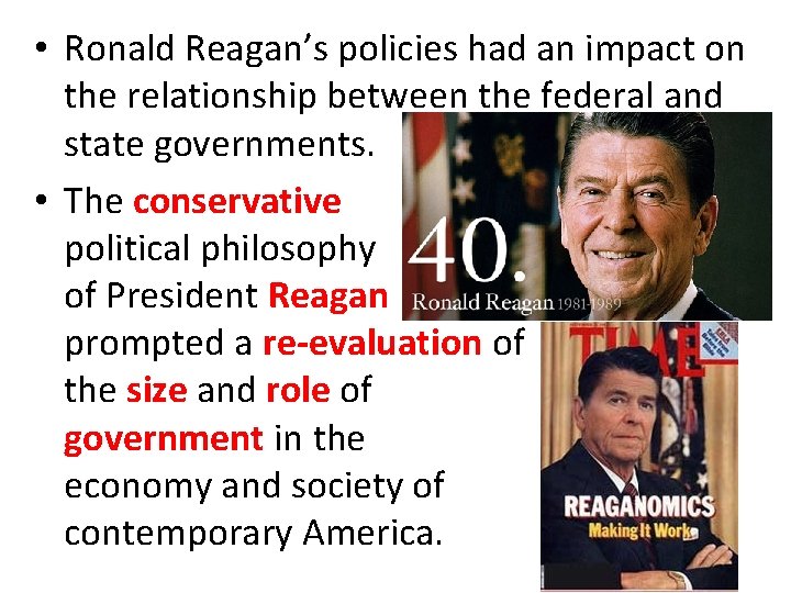  • Ronald Reagan’s policies had an impact on the relationship between the federal