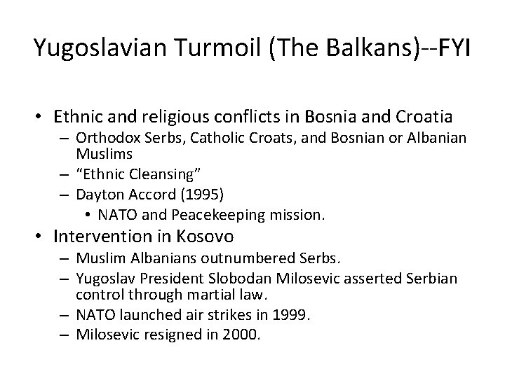 Yugoslavian Turmoil (The Balkans)--FYI • Ethnic and religious conflicts in Bosnia and Croatia –