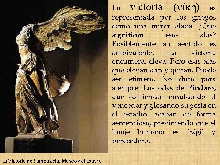 La victoria (νίκη) es representada por los griegos como una mujer alada. ¿Qué significan