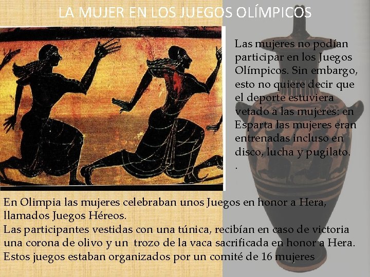 . LA MUJER EN LOS JUEGOS OLÍMPICOS Las mujeres no podían participar en los